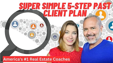 Real Estate Agents Super Simple 5-Step Past Client Plan