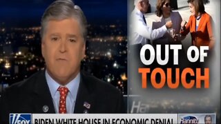 Sean Hannity calls Biden administration and the democrat party as totally out of touch with reality