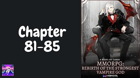 MMORPG: Rebirth Of The Strongest Vampire God Novel Chapter 81-85 | Audiobook