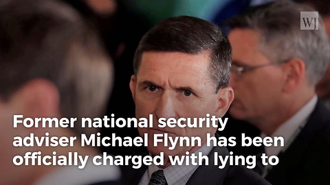 Former National Security Adviser Michael Flynn Officially Charged, Will Plead Guilty