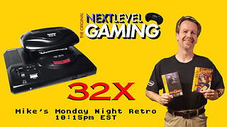 NLG's Mike's Monday Night Retro: The Sega 32x!