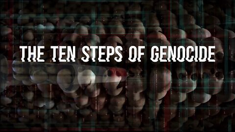 The Ten Steps to Genocide