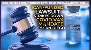 ICAN successfully struck down a vaccine mandate for schools in San Diego, California