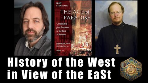 History of the West in View of the East - fr. John Strickland