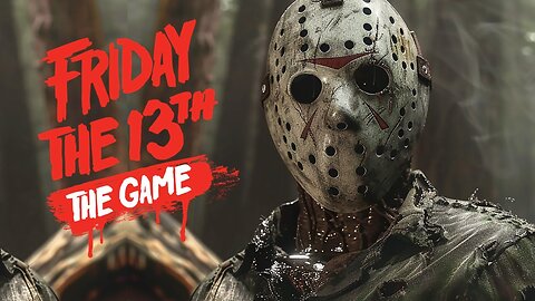 Terrifying Fun!!! Friday the 13th: The Game Ultimate Slasher Edition