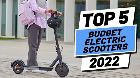Top 5 BEST Budget Electric Scooters of [2022]