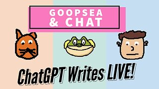 🔴 ChatGPT Writes TV in Real Time 🔴 Goopsea & Chat 🔴