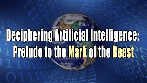 Deciphering Artificial Intelligence: Prelude to the Mark of the Beast