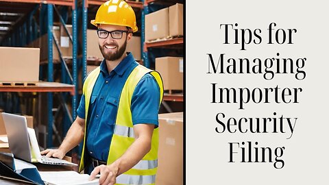 Tips for Handling Importer Security Filing with Import Quotas