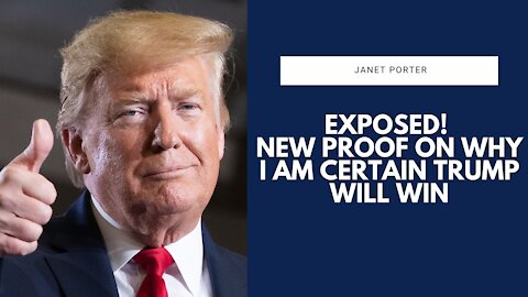 Exposed! New Proof On Why I Am CERTAIN Trump Will Win | Janet Porter