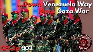 Council on Future Conflict Episode 302: Down Venezuela Way, More Gaza War