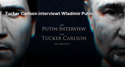 Tucker Carlson interviewt Wladimir Putin (Deutsch RTDE)