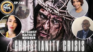 Ep. 146 – Christianity Crisis