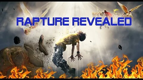 THE TIME OF THE RAPTURE REVEALED || SECOND COMING OF CHRIST || CHRIST'S APPEARING || LAST DAY EVENTS