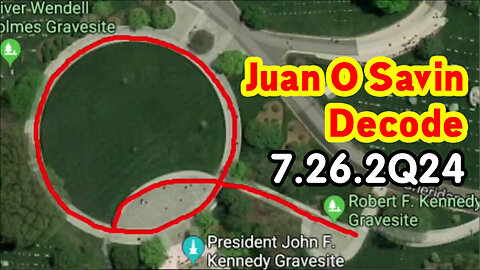 Juan O Savin Decode - Q - 7/26/24..
