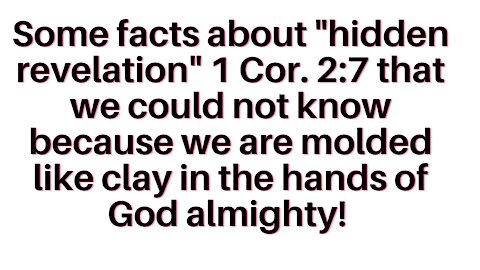 Why did the Lord God Almighty hide the Bible ("hidden revelation" 1 Cor. 2:7) away from us?
