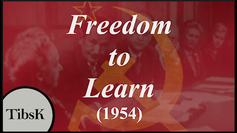 Freedom to Learn - A 1954 Cold War film about Communism and American Education