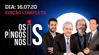 Os Pingos Nos Is - 16/07/20 - COMENTARISTAS NA LIVE / POSSE DE MILTON RIBEIRO / CRISE DA COVID-19