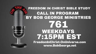 Call In Program by Bob George Ministries P761 | BobGeorge.net | Freedom In Christ Bible Study