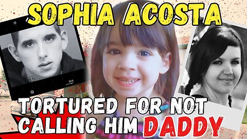 Her Mother Just Ignored What Was Happening- The Story of Sophia Acosta