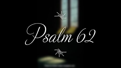 Psalm 62 | KJV | Click Links In Video Details To Proceed to The Next Chapter/Book