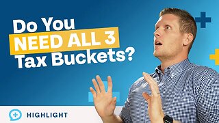 Do You Really Need All Three Tax Buckets?