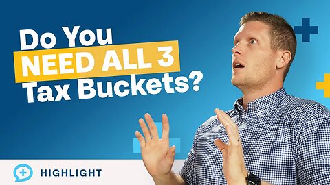 Do You Really Need All Three Tax Buckets?