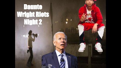 Daunte Wright Riots Night 2