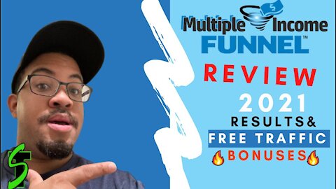 Multiple Income Funnel Review 2021 Results & Free Traffic Bonuses