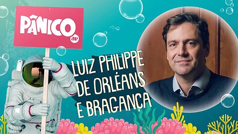 LUIZ PHILIPPE DE ORLÉANS E BRAGANÇA - PÂNICO - AO VIVO - 14/12/20