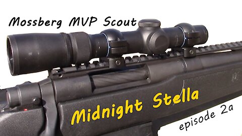 Mossberg MVP Scout Episode 2A - Midnight Stella at 200 Yards