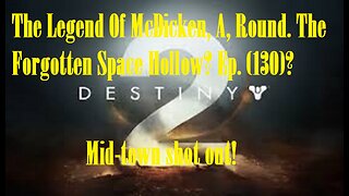 The Legend Of McDicken, A, Round. The Forgotten Space Hollow? Ep. (130)? #destiny2