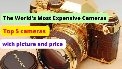 The World's Most Expensive Cameras