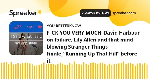 F_CK YOU VERY MUCH_David Harbour on failure, Lily Allen and that mind blowing Stranger Things finale