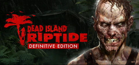 Dead Island Riptide DE playthrough : part 6