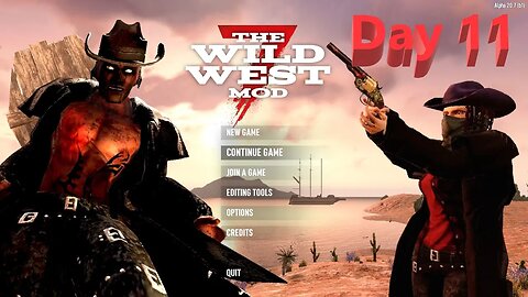 Day 11 | Wild West Mod | 7 Days To Die | Alpha 20.7 - E4