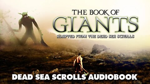 The Book Of Giants - Story Adapted From The Dead Sea Scrolls Audiobook with music and visuals