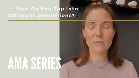 How Do You Tap Into Different Dimensions?