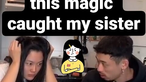 this magic caught my sister