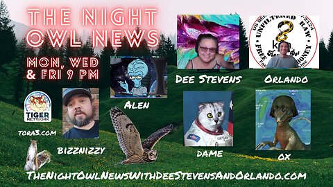 Night Owl News With Dee, Orlando, Dame, Ox, Bizznizzy & Len 'Fun Friday Free For All'- 08/04/2023