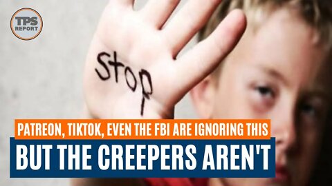 Patreon, Tiktok & even the FBI are ignoring this child abuse