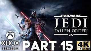 Star Wars Jedi: Fallen Order Gameplay Walkthrough Part 15 | Xbox Series X|S | 4K (No Commentary)