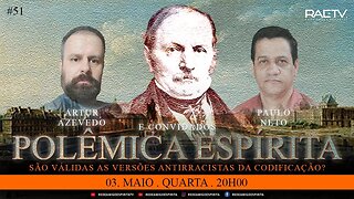 51° Polêmica Espirita - São válidas as versões antirracistas da Codificação?