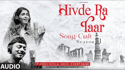 Hivde Ra Taar (Audio): Abhay Jodhpurkar, Anusha Mani, Imran Khan | Song Craft Season 1 | T-Series