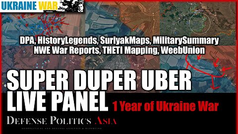 ONE YEAR of Ukraine War panel: HistoryLegends, SuriyakMaps, WeebUnion, NWE WarReports, THETI Mapping