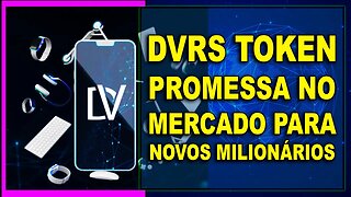 DVRS TOKEN PROMESSA NO MERCADO PARA NOVOS MILIONÁRIOS