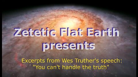 YOU'RE A FINISHED PRODUCT OF MIND CONTROL - GLOBE EARTH PROPAGANDA - Zetetic Flat Earth