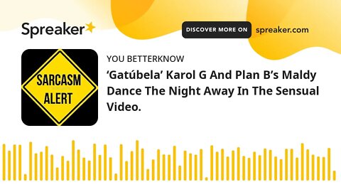 ‘Gatúbela’ Karol G And Plan B’s Maldy Dance The Night Away In The Sensual Video.