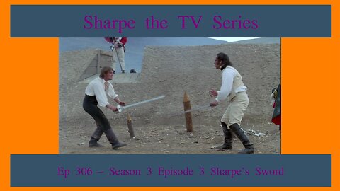 Sharpe Season 3 Episode 3 Sharpe's Sword Review, EP 327