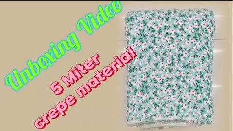 Unboxing Video of 5 miter crepe material | Shopping